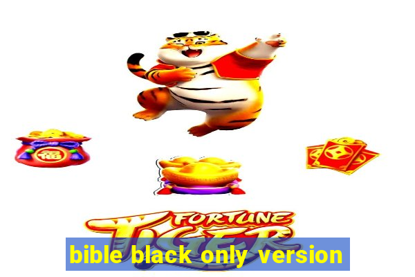 bible black only version